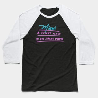 Miami Sunny Place for Shady People Baseball T-Shirt